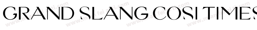 Grand Slang Cosi times字体转换